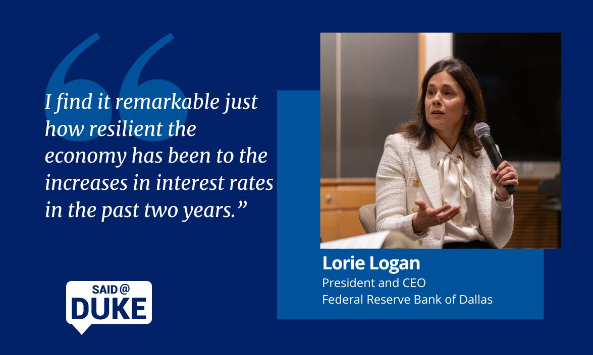 Lorie Logan president and CEO, federal reserve bank of dallas. "I find it remarkable just how resilient the economy has been to the increases in interest rates in the past two years"