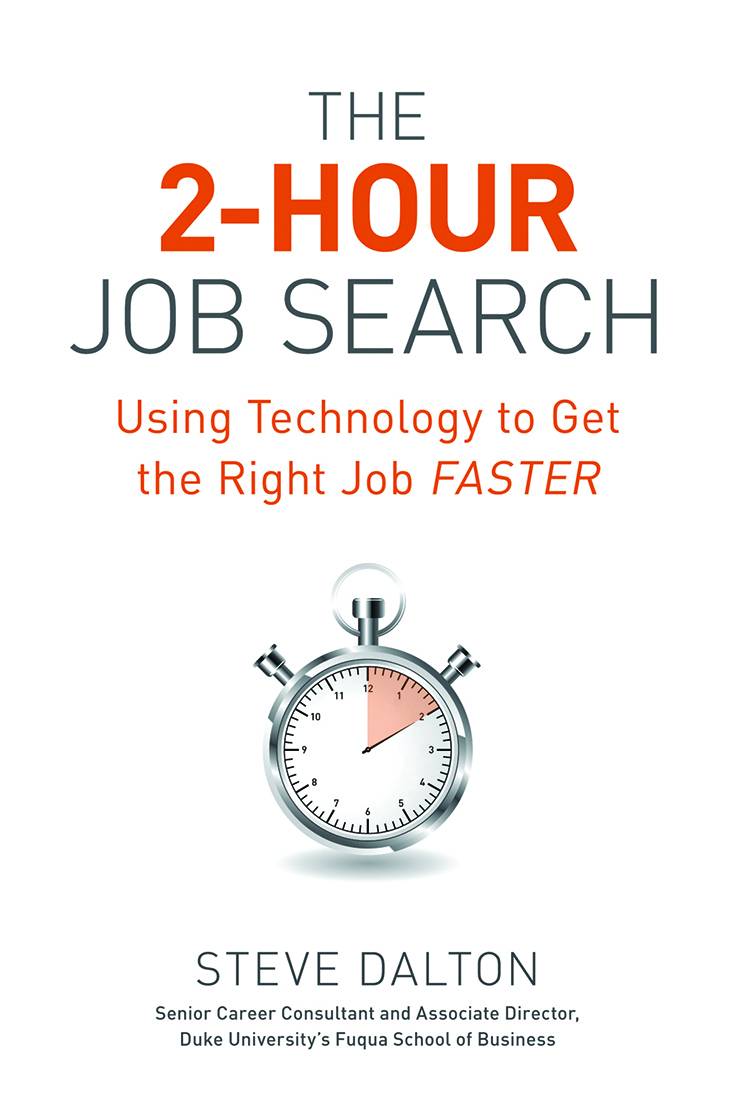 Steve Dalton wrote The 2-Hour Job Search.