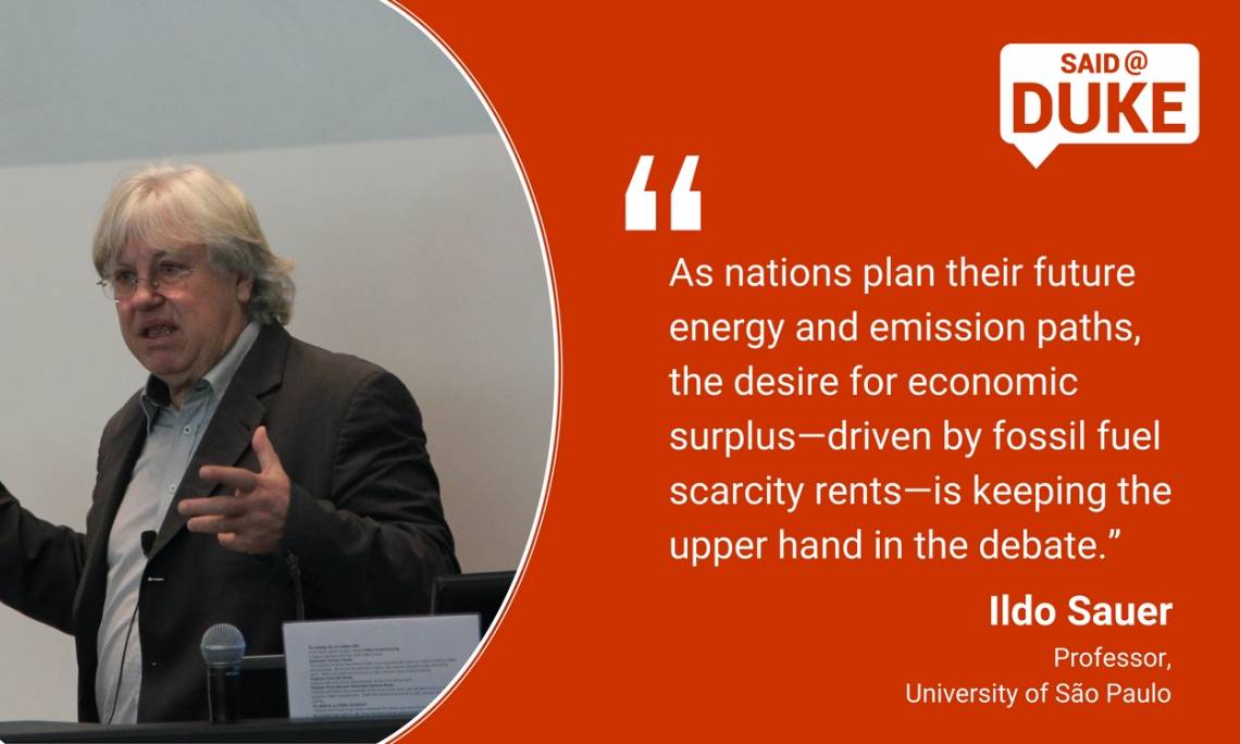 ILDO Sauer -- as nations make their energy plans, the desire for economic surplus -- driven by fossil fuels -- has the upper hand