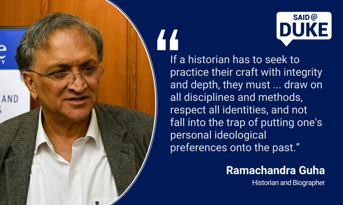 “If a historian has to seek to practice their craft with integrity and depth, they must ... not fall into the trap of putting one's personal ideological preferences onto the past.