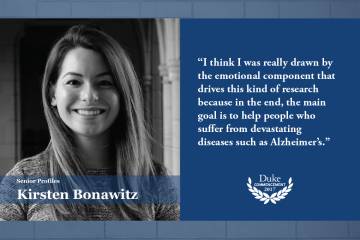 Kirsten Bonawitz: I think I was really drawn by the emotional component that drives this kind of research because in the end, the main goal is to help people who suffer from devastating diseases such as Alzheimer’s