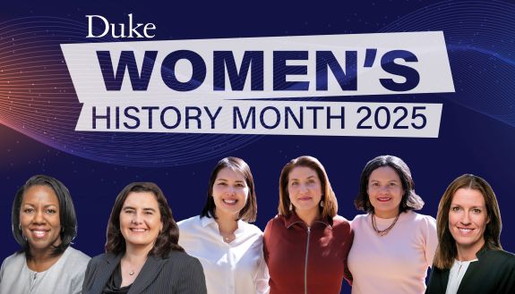 A Women's History Month collage features the headshots of six women who work at Duke