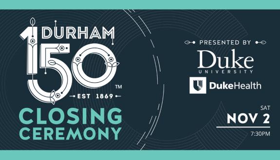 Duke community can get discount Durham 150 tickets.