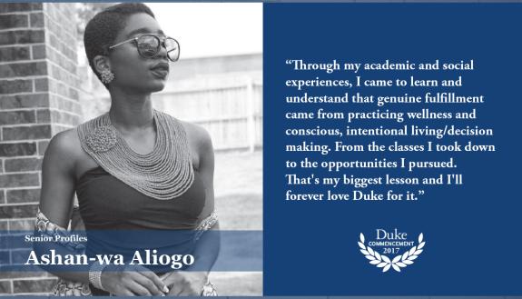 Ashan-wa Aliogo: “Through my academic and social experiences, I came to learn and understand that genuine fulfillment came from practicing wellness and conscious, intentional living/decision making - from the classes I took down to the opportunities I pur