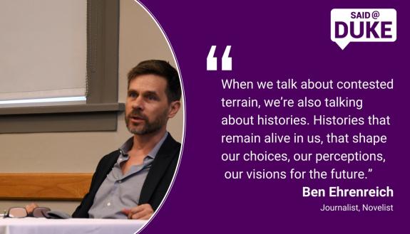 Ben Ehrenreich: "When We Talk about contested terrain, we're also talking about histories."