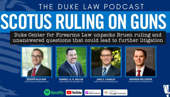 duke law podcast on gun ruling