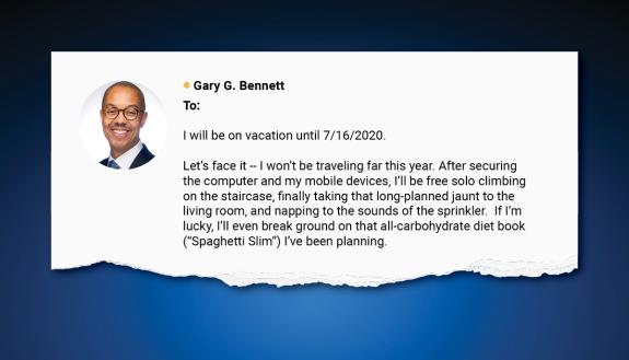 Gary Bennett starts his out of office emails with a humorous message.