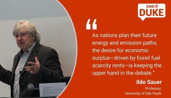 ILDO Sauer -- as nations make their energy plans, the desire for economic surplus -- driven by fossil fuels -- has the upper hand