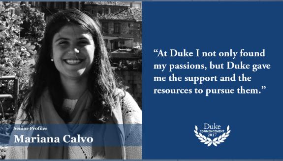 Mariana Calvo: At Duke I not only found my passions, but Duke gave me the support and the resources to pursue them