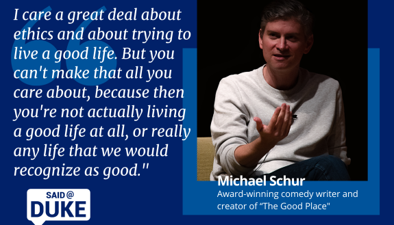 Said@Duke: Comedy Writer Michael Schur on Moral Philosophy