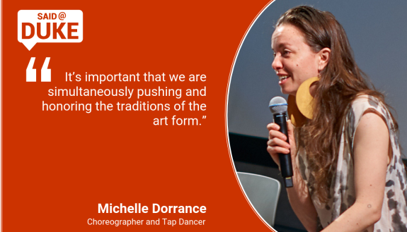 Said@Duke: Choreographer and Tap Dancer Michelle Dorrance