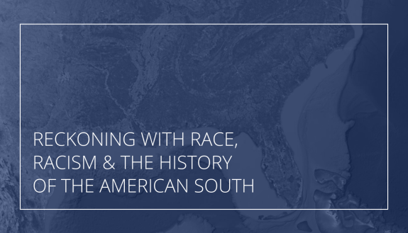Text: Reckoning with race, racism and the history of the American South