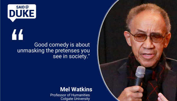 Said@Duke: Professor Mel Watkins on Black Comedy: "Good comedy is about unmasking the pretenses you see in society."
